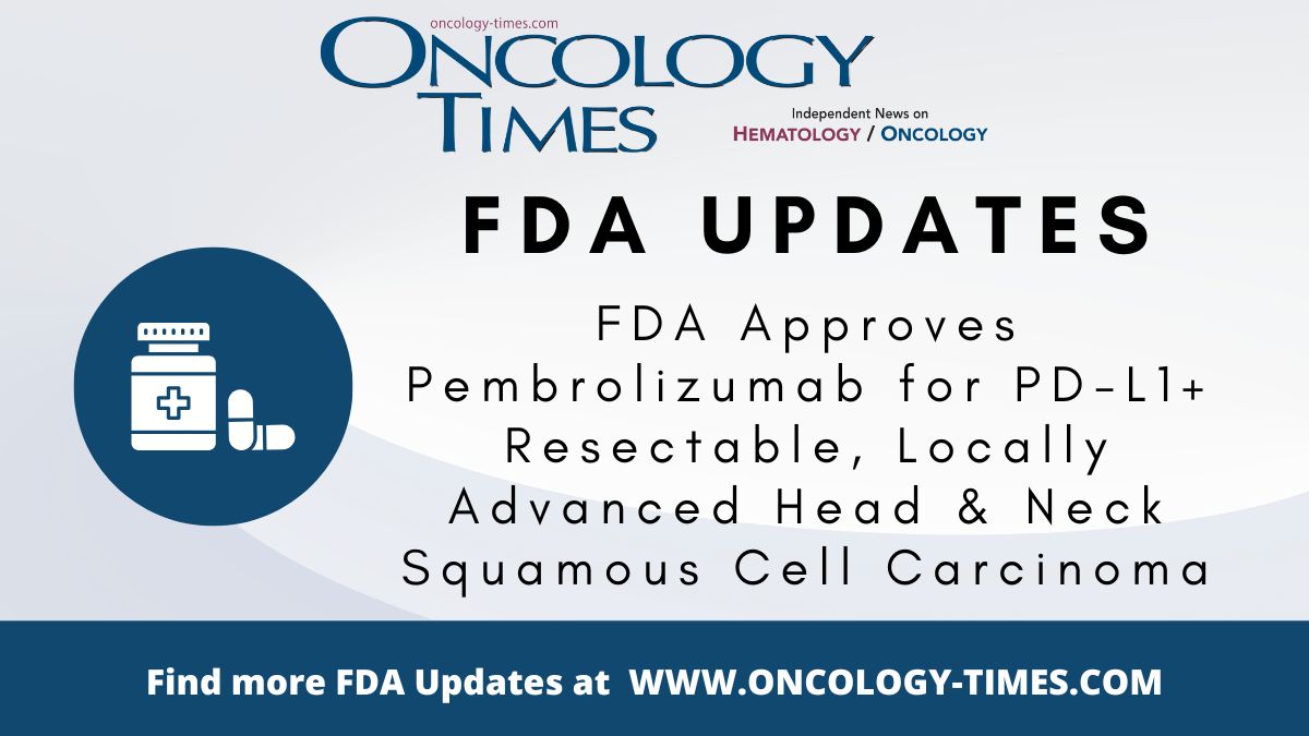 OncologyTimes's tweet photo. The #FDA approved pembrolizumab for adults with resectable, locally advanced head and neck squamous cell carcinoma. Read more #FDAupdates here: https://t.co/ny04AdASym #HNSCC https://t.co/Rxl0MZ1FJ8