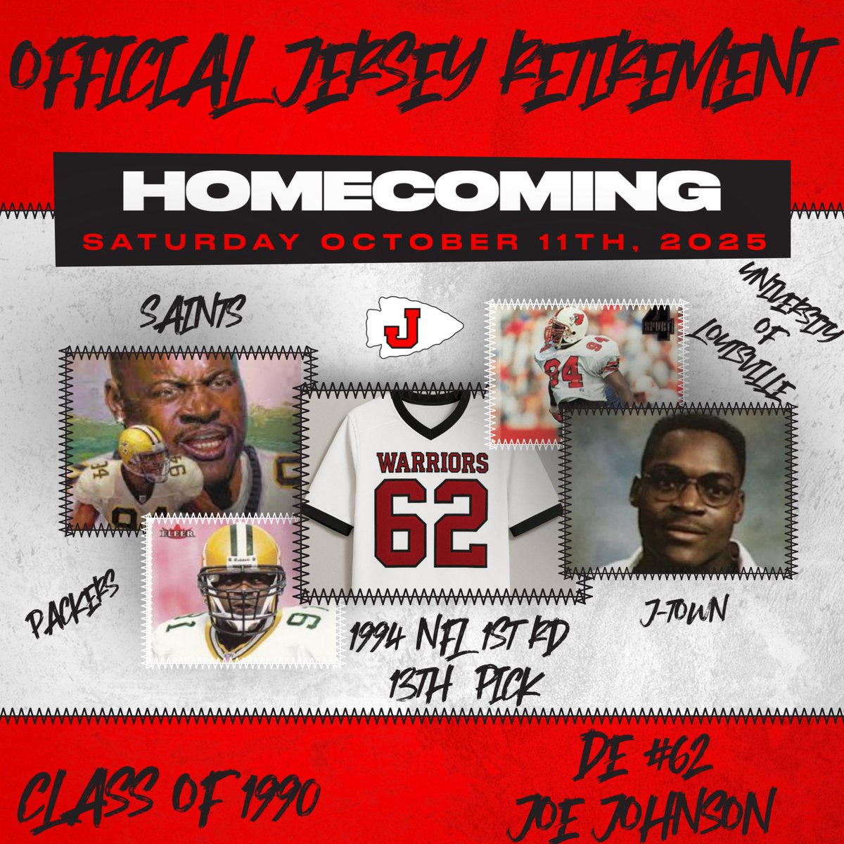 Joe Johnson is a 1990 Jennings Senior High Graduate. Joe went on to become a standout at the University of Louisville. After playing the University of Louisville, he went on to be drafted in the NFL.

He was a first round draft pick (13th) defensive end.