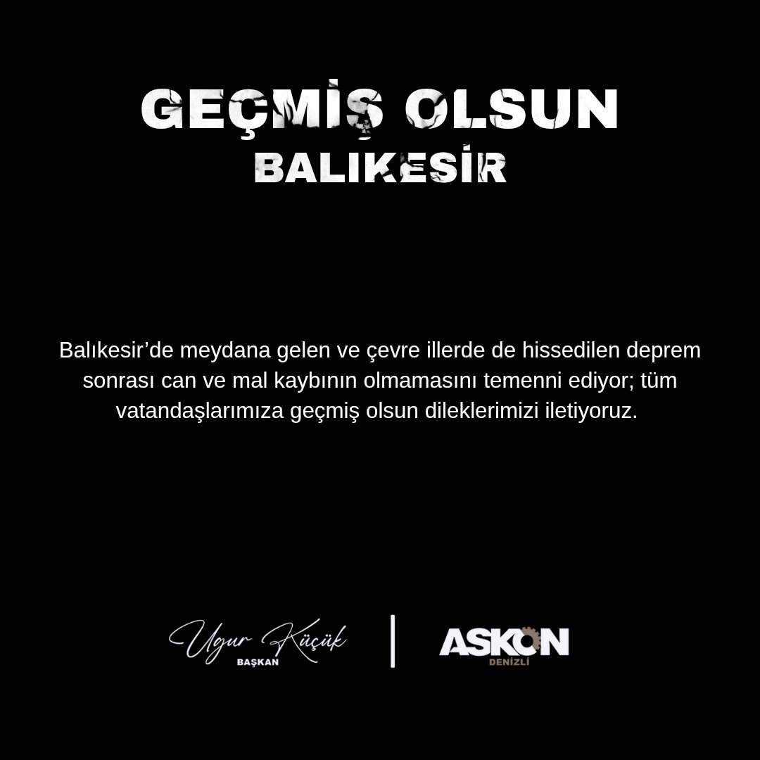 Balıkesir’de meydana gelen ve çevre illerde de hissedilen deprem sonrası can ve mal kaybının olmamasını temenni ediyor; tüm vatandaşlarımıza geçmiş olsun dileklerimizi iletiyoruz. 

<a href="/orhanaydin/">Orhan AYDIN</a> 
<a href="/UgrKucuk/">Uğur KÜÇÜK</a>