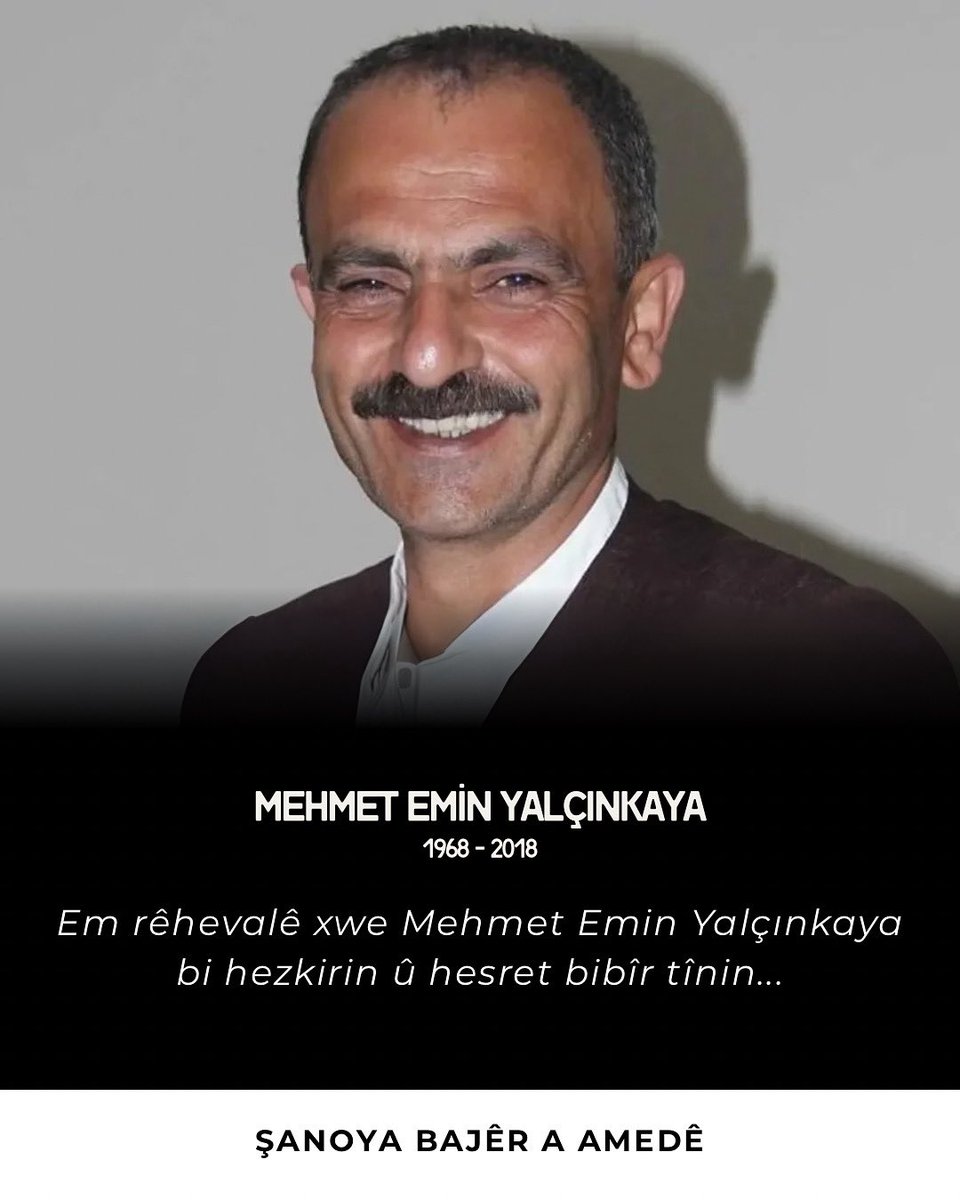 Em rêhevalê xwe Mehmet Emin Yalçınkaya bi hezkirin û hesret bibîr tînin...