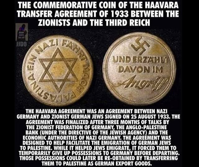 <a href="/aristarchus74/">aristarchus74</a> <a href="/MyLordBebo/">Lord Bebo</a> Don't you know The Haavara Agreement?
palestineremembered.com/FactsAboutHaav…