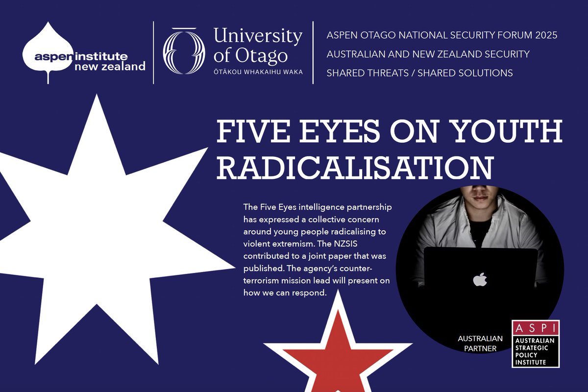 Registrations now open: Aspen-Otago National Security Forum, Sat 11 Oct, QT Hotel (above Rydges), Queenstown. We are excited that the counterterrorism lead, NZ Security Intelligence Service, will present a new Five Eyes report on Youth Radicalisation. See link below. <a href="/ASPI_org/">ASPI</a>