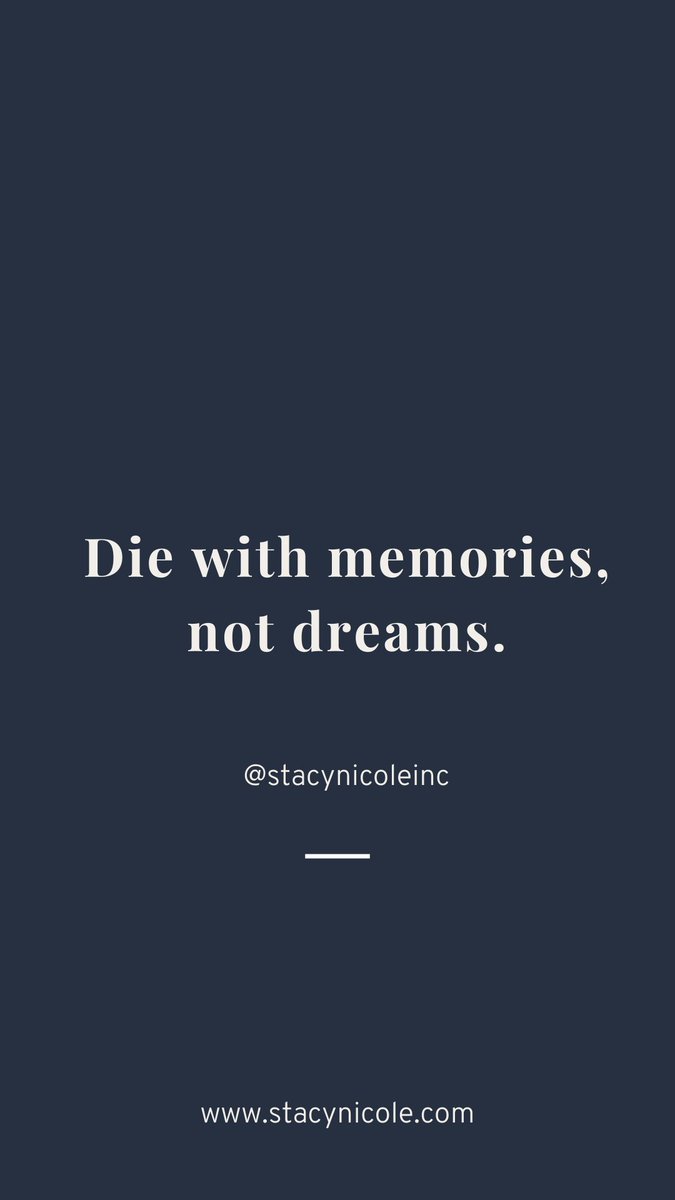 Die with memories, not dreams. #quoteoftheday #stacynicoleinteriors #charlotteNC #Charlotteinteriordesigner