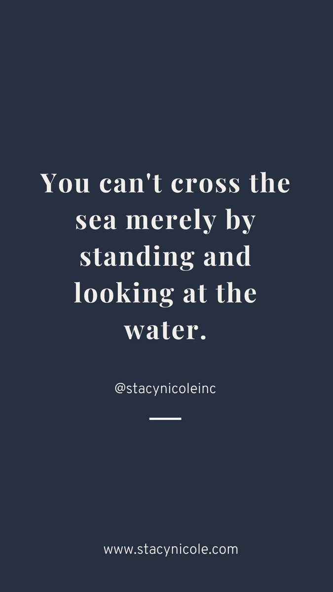 You can't cross the sea merely by standing and looking at the water. #quoteoftheday #stacynicoleinteriors #charlotteNC #Charlotteinteriordesigner