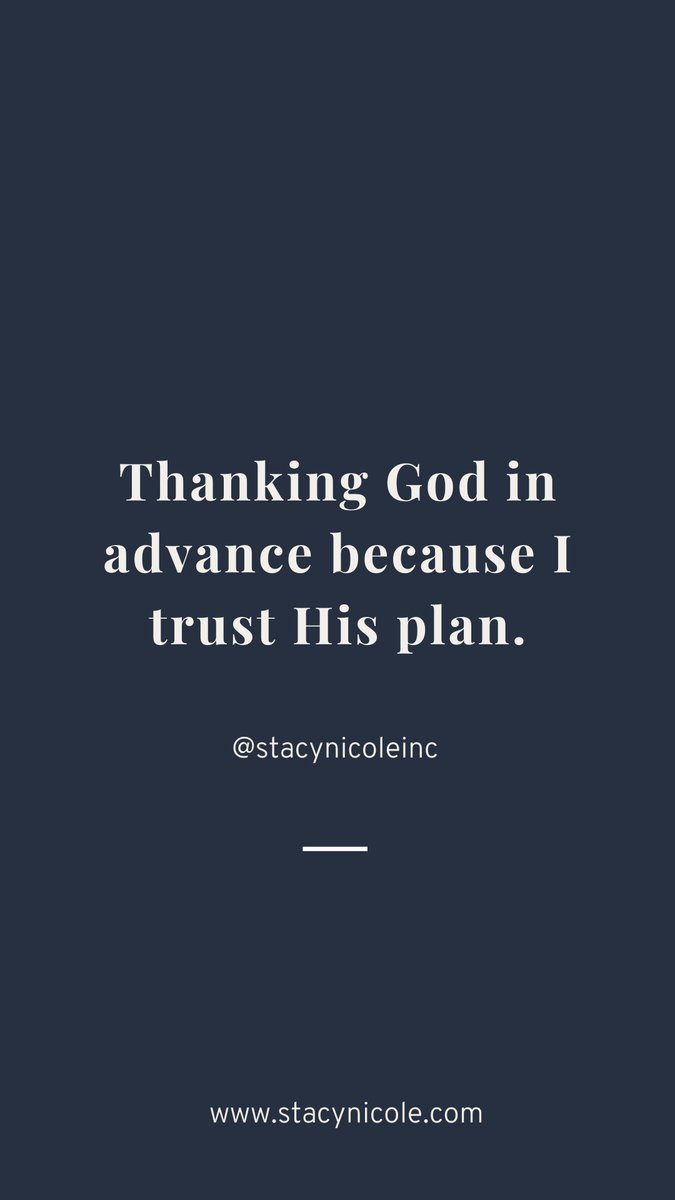 Thanking God in advance, because I trust His plan. #quoteoftheday #stacynicoleinteriors #charlotteNC #Charlotteinteriordesigner