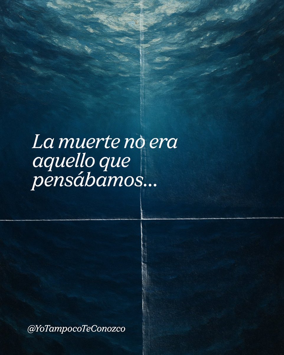 YoTampocoElMar's tweet photo. La muerte no era aquello que pensábamos.

#YoTampocoTeConozco https://t.co/lxjXK4QnMd