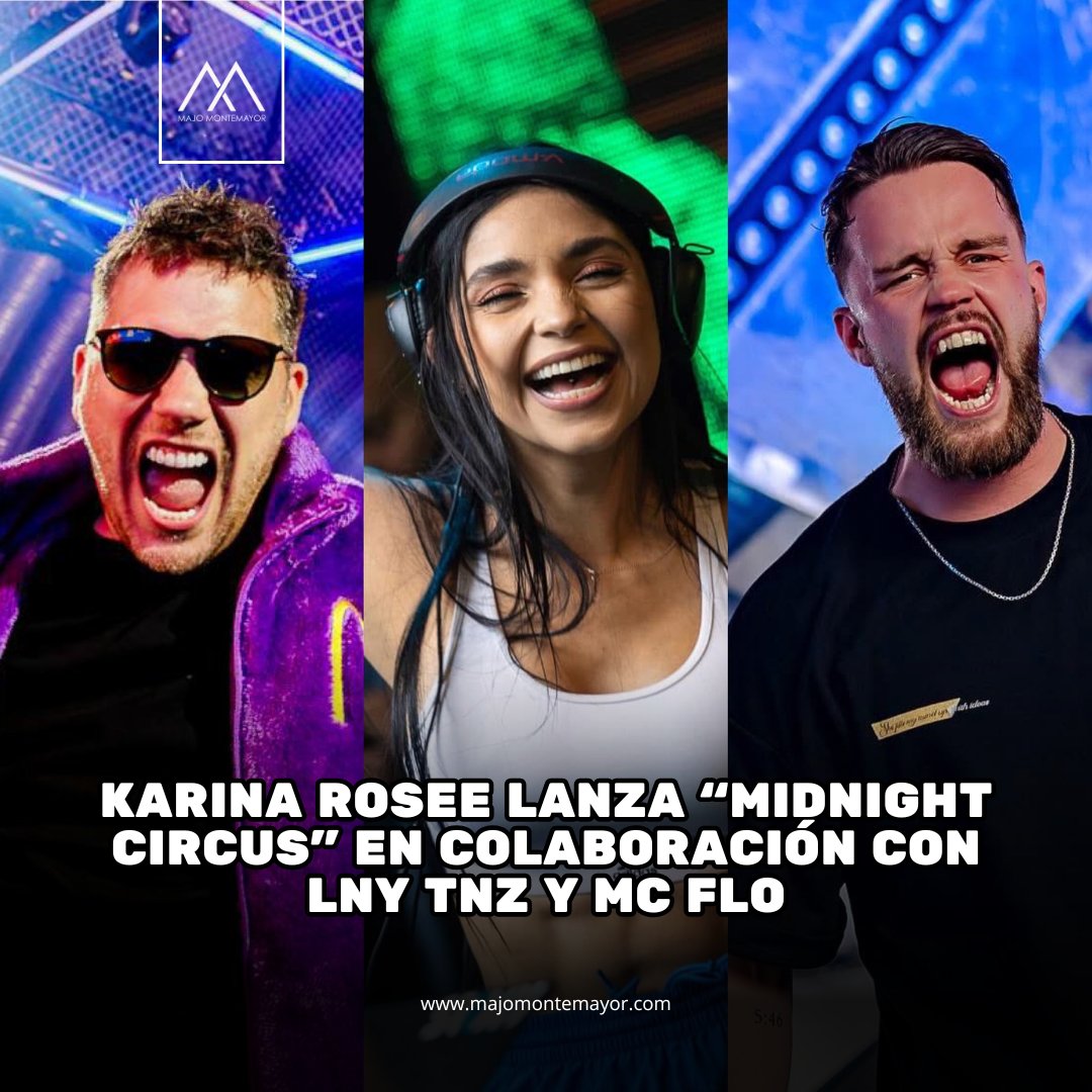 La DJ y productora mexicana 🇲🇽 <a href="/DjKarinaRosee/">Karina Rosee</a> lanzó recientemente su nuevo sencillo "Midnight Circus”, un poderoso track en colaboración con <a href="/LNYTNZ/">LNY TNZ</a> y MC Flo 🔥🎪

El tema se estrenó el pasado 25 de julio bajo el sello de LNY TNZ, FVCK GENRES y fue presentado en vivo desde el