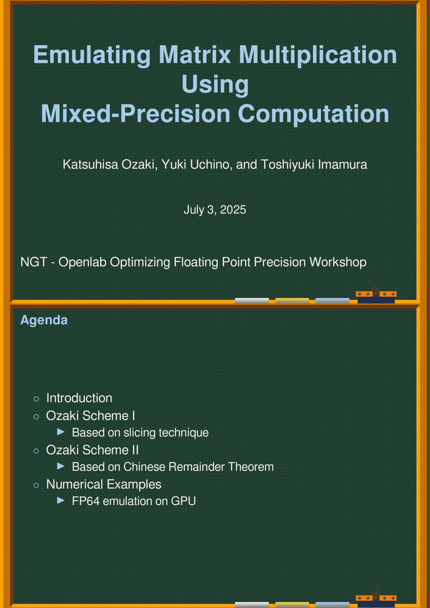 ogawa_tter's tweet image. =&amp;gt;
"Emulating Matrix Multiplication Using Mixed-Precision Computation", K. Ozaki, NGT - Openlab "Optimising Floating Point Precision" WS, Jul 2
(MP4) indico.cern.ch/event/1538409/…
indico.cern.ch/event/1538409/…
Ozaki Scheme II, Apr 27 (10) arxiv.org/abs/2504.08009
Aug 8 x.com/ogawa_tter/sta…