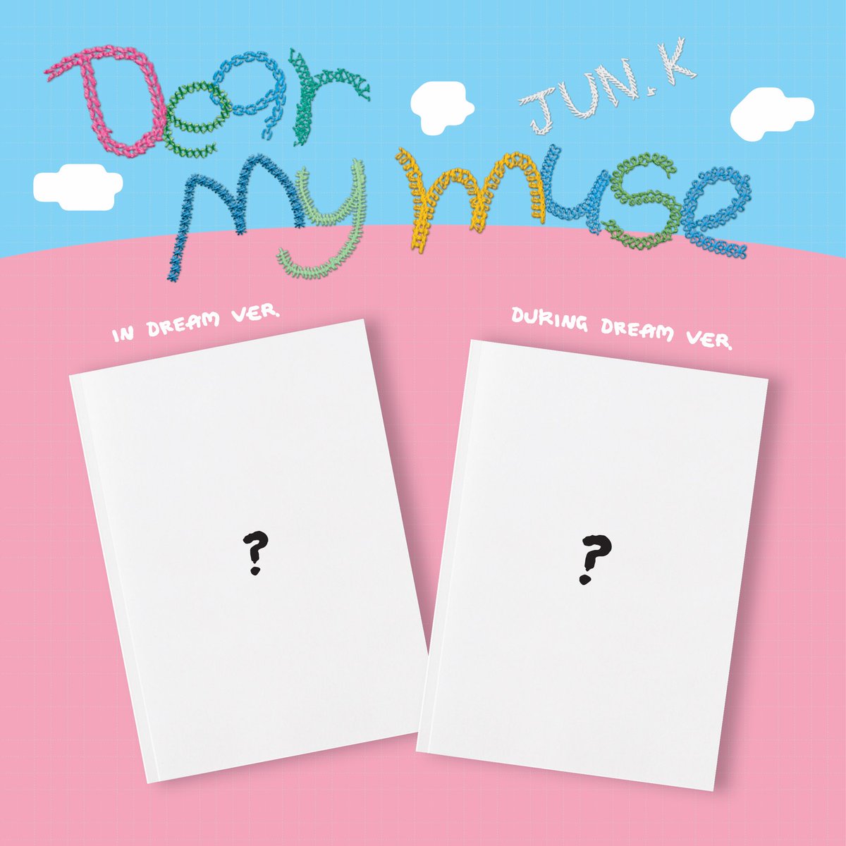 follow_jun_k's tweet photo. JUN. K(준케이) 4th Mini Album 
"Dear my muse" 

💿 PRE-ORDER BEGINS
2025.08.11 MON 11AM (KST)

☁️ In Dream ver. / During Dream ver.
📝 Note ver.

#JUN_K #준케이 
#Dear_my_muse https://t.co/pOqZEwXcYv