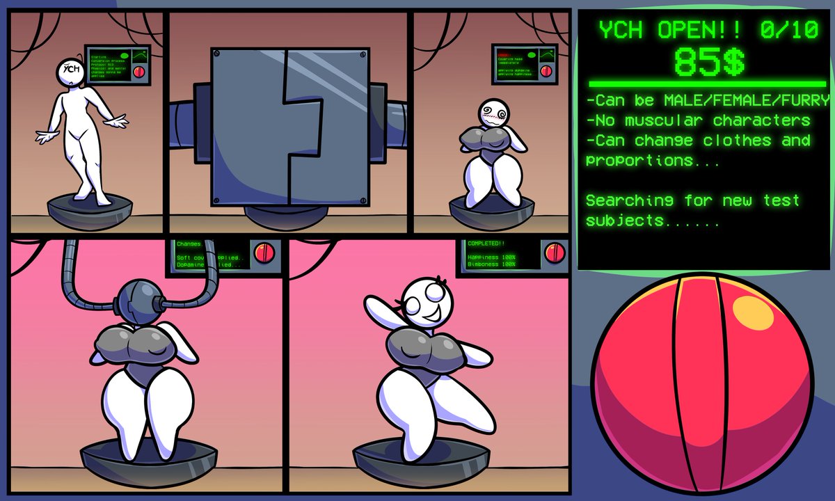 A NEW YCH!!! Wanna be part of out brand new machine? want infinite happines in the smallest shape you can get? come here and get your happines treatment^^

10 slots avaible, and remember to send me dm here or discord zipher0null

#TSF #TFEveryday #TFTuesday