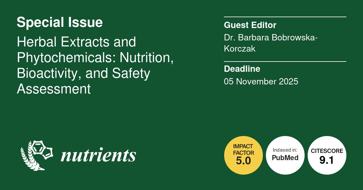 Nutrients_MDPI's tweet photo. #Call_for_papers 
Special Issue "Herbal Extracts and Phytochemicals: Nutrition, Bioactivity, and Safety Assessment"
👤Edited by Dr. Barbara Bobrowska-Korczak
⌛️Deadline: 5 November 2025
https://t.co/1sobC27r90 https://t.co/VvCOx9zw44