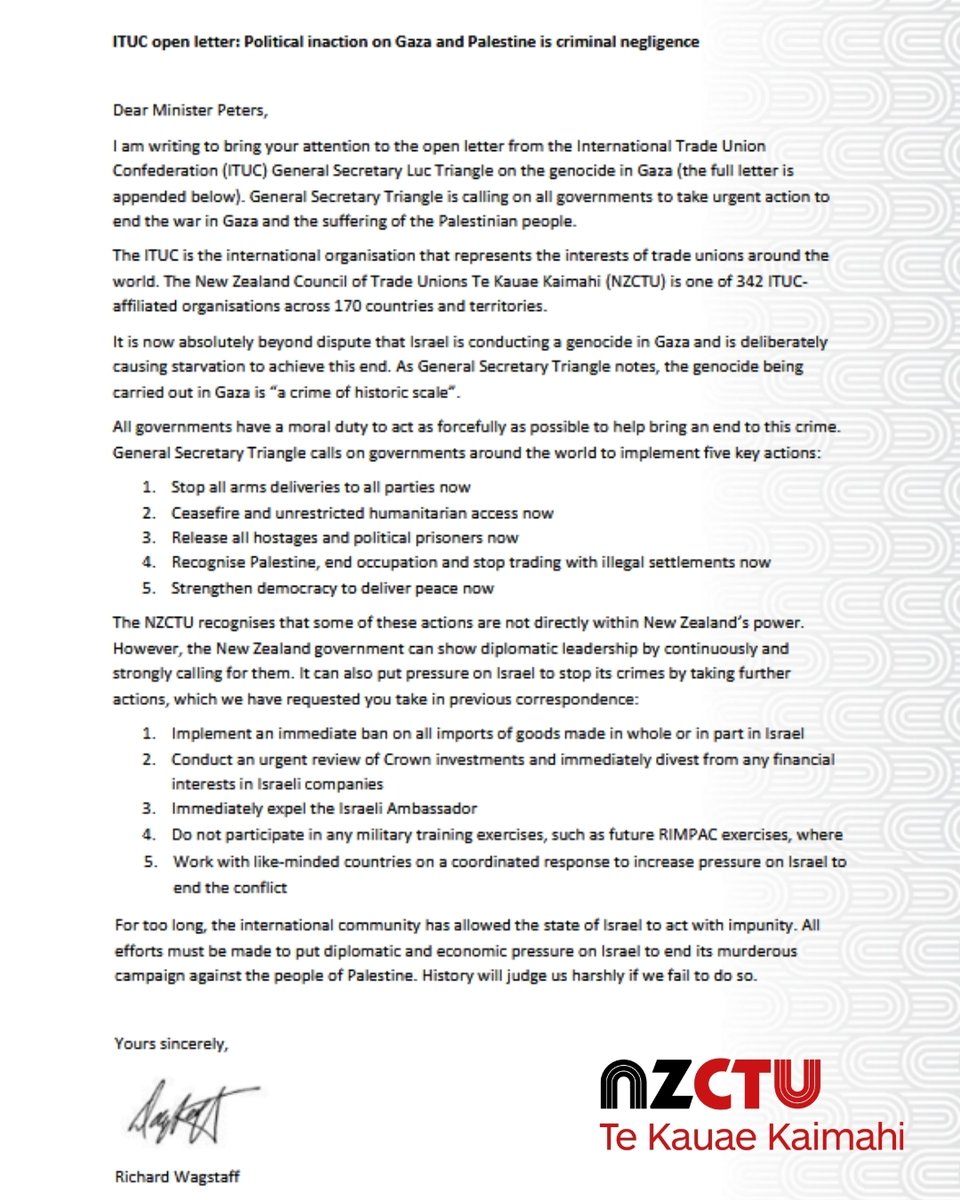 New Zealand Council of Trade Unions (@nz_ctu) on Twitter photo Last week we wrote again to the Minister of Foreign Affairs asking him to take action on Gaza.
"All efforts must be made to put ... pressure on Israel to end its murderous campaign against the people of Palestine. History will judge us harshly if we fail to do so." Last week we wrote again to the Minister of Foreign Affairs asking him to take action on Gaza.
"All efforts must be made to put ... pressure on Israel to end its murderous campaign against the people of Palestine. History will judge us harshly if we fail to do so."