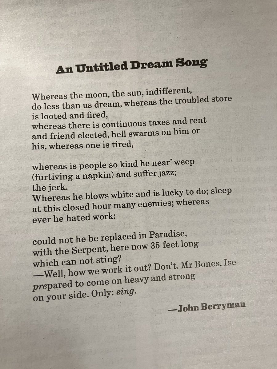 Berryman dream song, new to me, in NYRB for Aug.21.25.  Strong echoes, feelings of Hamlet's "To be or not to be" soliloquy (even unto the very comic-wishful "legal compromise" fantasy for the sin of suicide, in last stanza)