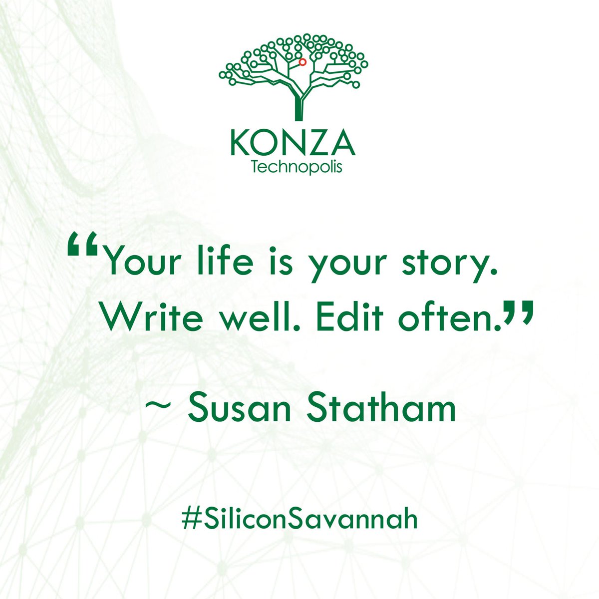 TechnopolisKE's tweet photo. "Your life is your story. Write well. Edit often." - Susan Statham #SiliconSavannah https://t.co/8ylowHt5R1