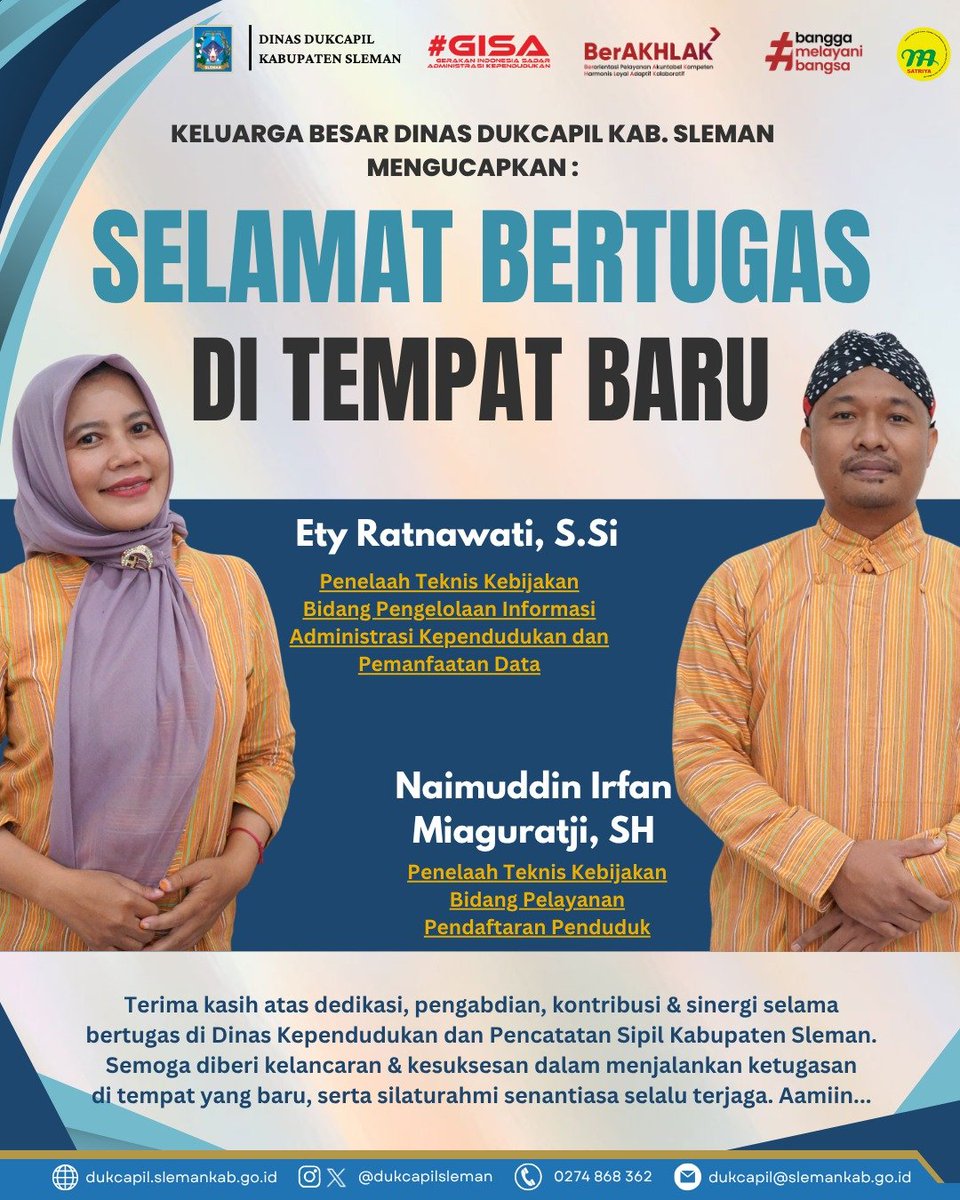 Keluarga besar Dinas Kependudukan dan Pencatatan Sipil Kabupaten Sleman mengucapkan:

Selamat bertugas di tempat yang baru kepada Ety Ratnawati, S.Si &amp; Naimuddin Irfan Miaguratji, SH.