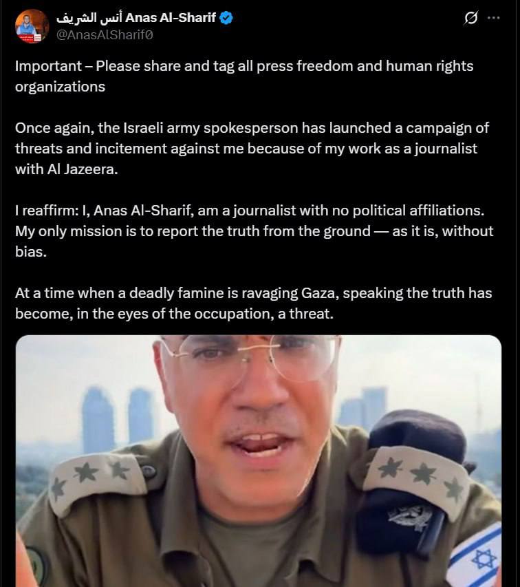 ‘Speaking the truth has become, in the eyes of the occupation, a threat’

Less than a month ago, Al Jazeera’s Anas Al-Sharif warned of threats from Israel &amp; appealed to press freedom &amp; human rights groups for help

‘My only mission is to report the truth from the ground as it is’
