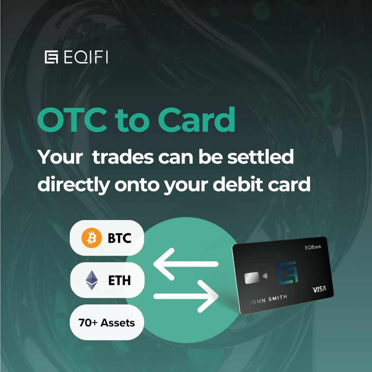 Settle your OTC trades directly to your EQIFi Visa card, allowing you to spend Bitcoin, Ethereum, and over 70 other digital assets seamlessly in more than 44 million locations worldwide.