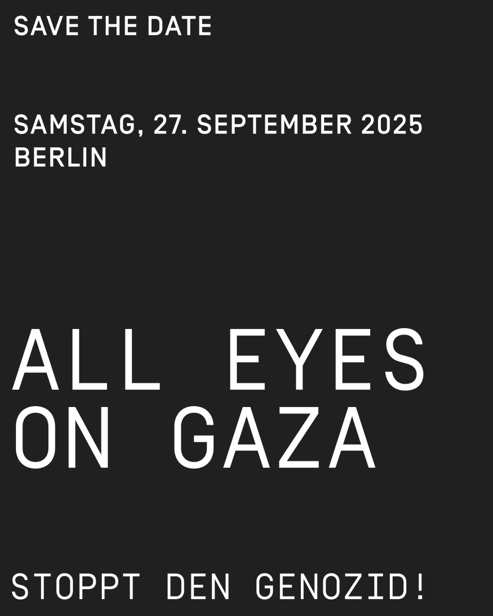 27.09. Berlin. Bundesweite Großkundgebung vor dem Reichstag
#AllEyesOnGaza #StopptDenGenozid #b2709
Wir schauen nicht weg! Solidarität mit Palästina!