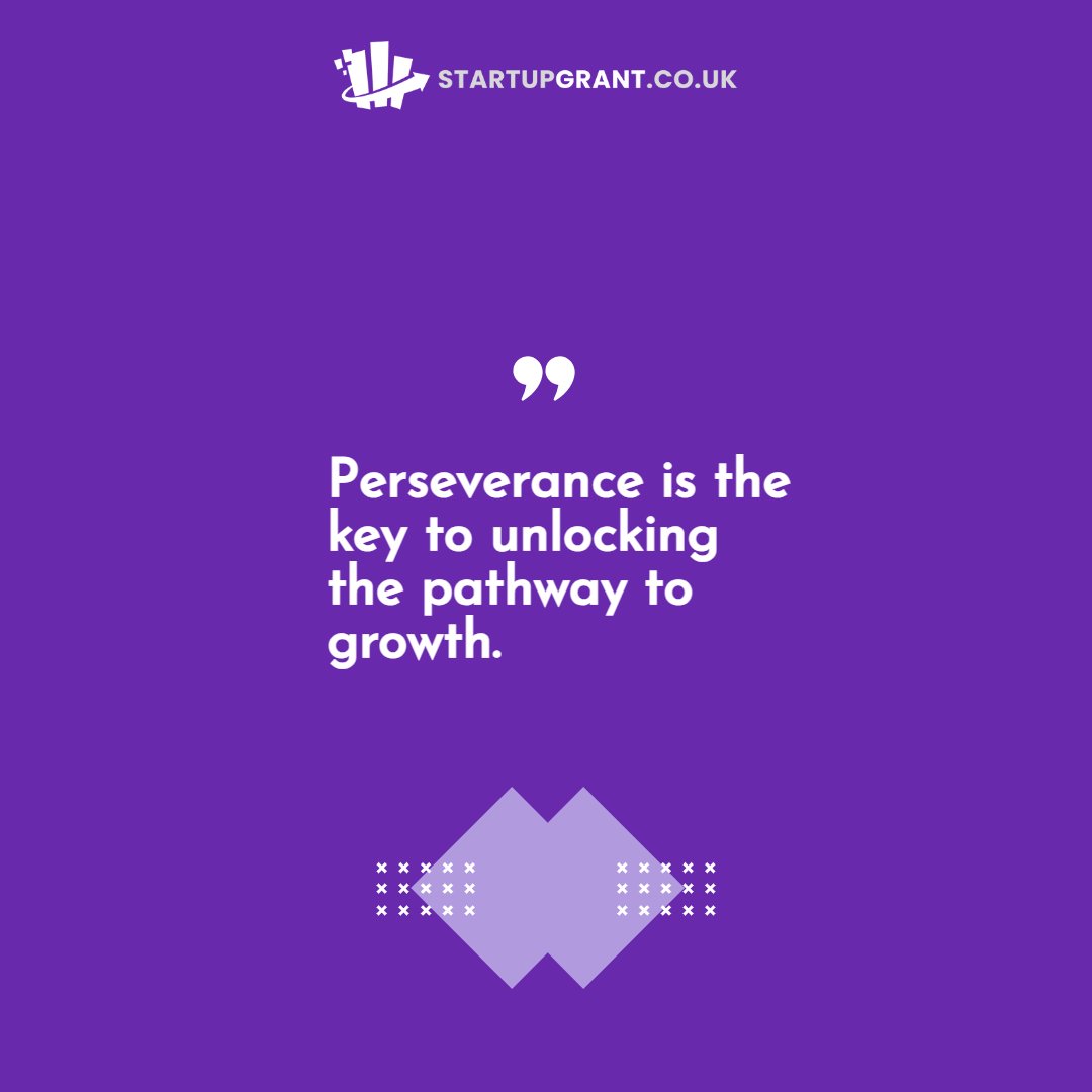 Perseverance is the key to unlocking the pathway to growth. For more - startupgrant.co.uk