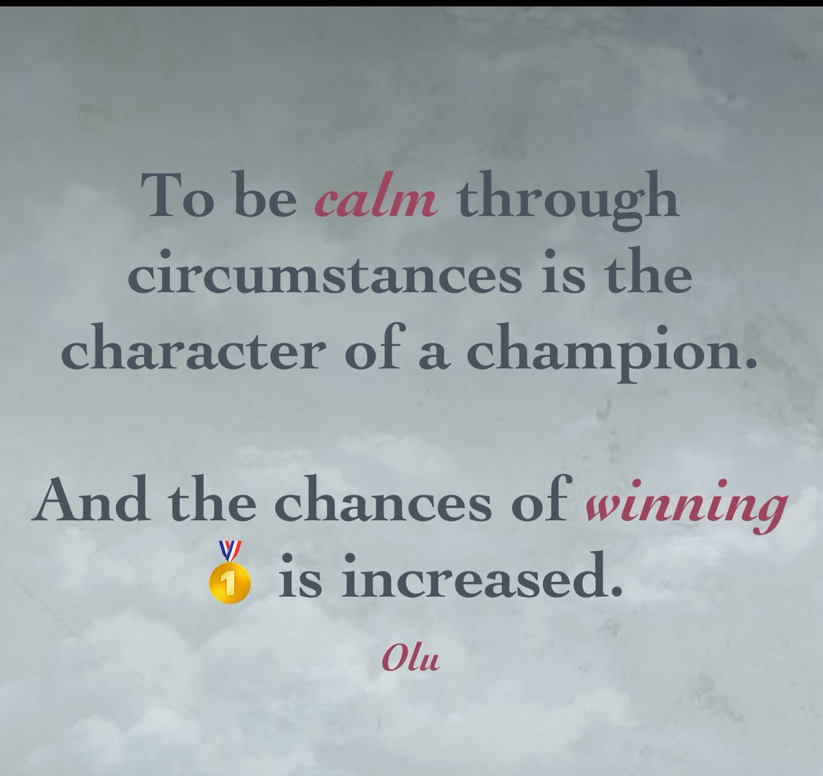 olubox's tweet photo. To be calm through circumstances is the character of a champion.

And the chances of winning 🥇 is increased. https://t.co/W9aG6LJt4j