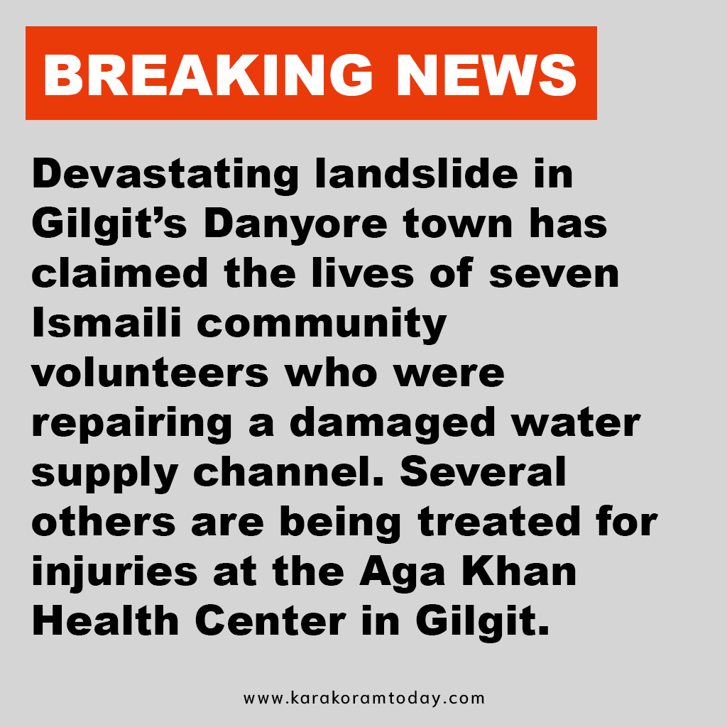 Devastating landslide in Manugah Nallah, Danyore, has claimed the lives of seven #IsmailiVolunteers who were repairing a damaged water supply channel. Several others are being treated for injuries.

#KarakoramToday #GilgitBaltistan #DanyoreIncident #BreakingNews