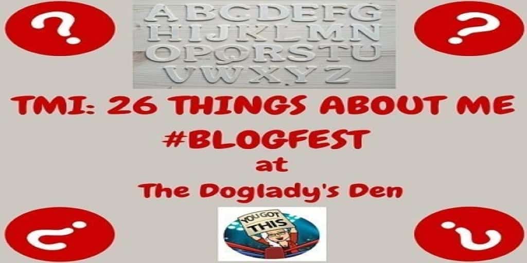 DebbieDoglady's tweet image. TMI: 26 THINGS ABOUT ME #BLOGFEST #ReviveOldPost #FromTheArchives of @DebbieDoglady thedogladysden.com/tmi-26-things-… #dogladysden