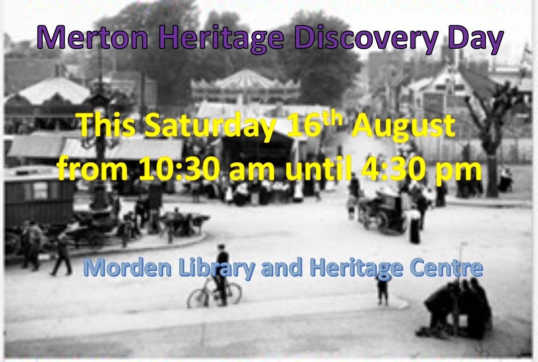 Merton Heritage Discovery Day, Morden Library, 16 August 10.30 - 4.30.
Free family-friendly event featuring walks, talks, displays, children's activities and stalls from Merton's varied heritage organisations.

For information/bookings, visit: buff.ly/R54LQAB