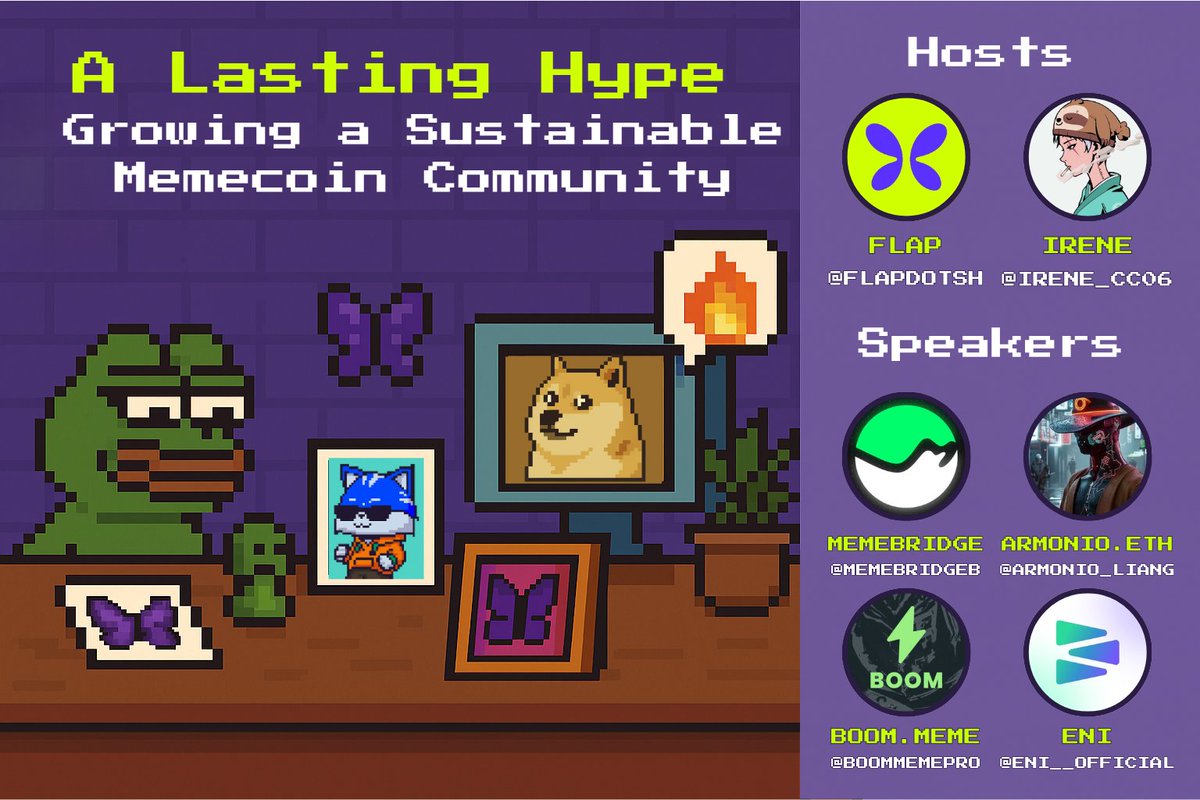 Flap (@flapdotsh) on Twitter photo 🎙 Topic: A Lasting Hype — Growing a Sustainable Memecoin Community
Hosts: <a href="/flapdotsh/">Flap 🦋</a>, <a href="/irene_cc06/">I0</a>
Special Guests: <a href="/MemebridgeB/">MemeBridge</a>, <a href="/armonio_liang/">armonio.eth</a>, <a href="/Boommemepro/">Boom.Meme</a> and <a href="/ENI__Official/">ENI</a>
Time: August 12, 9:00 PM (UTC+8)
Set a Reminder:x.com/i/spaces/1kvJp… 🎙 Topic: A Lasting Hype — Growing a Sustainable Memecoin Community
Hosts: <a href="/flapdotsh/">Flap 🦋</a>, <a href="/irene_cc06/">I0</a>
Special Guests: <a href="/MemebridgeB/">MemeBridge</a>, <a href="/armonio_liang/">armonio.eth</a>, <a href="/Boommemepro/">Boom.Meme</a> and <a href="/ENI__Official/">ENI</a>
Time: August 12, 9:00 PM (UTC+8)
Set a Reminder:x.com/i/spaces/1kvJp…