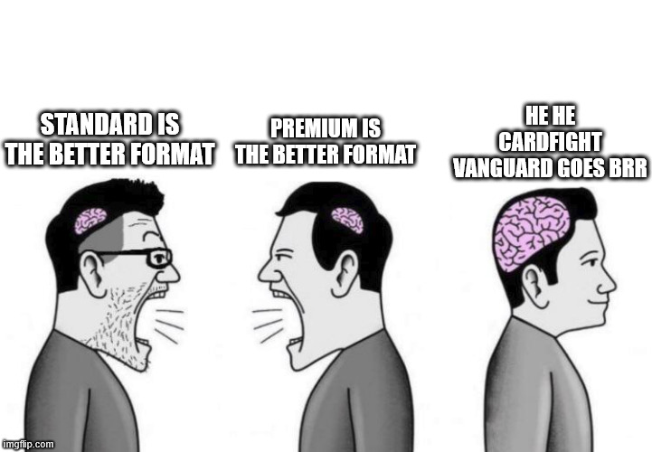 This discourse is cringe af. I'm priviliged and lucky enough to have played both formats to an extend where I'm confident it's on a competetive level. I like them both and would not sacrifice one for the other. Standard is not just sacky and Prem is not just loops.