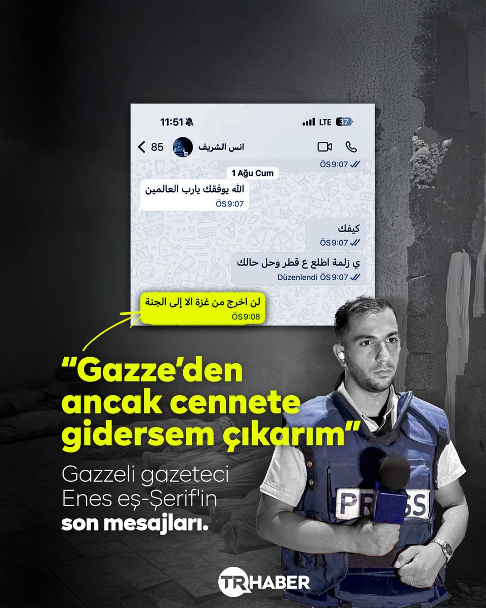Katar’a git ve kurtul.

+ Gazze’den ancak cennete çıkarım.

Şehit gazeteci Enes eş-Şerif'in bir arkadaşı 10 gün önce yaptıkları konuşmayı yayınladı.