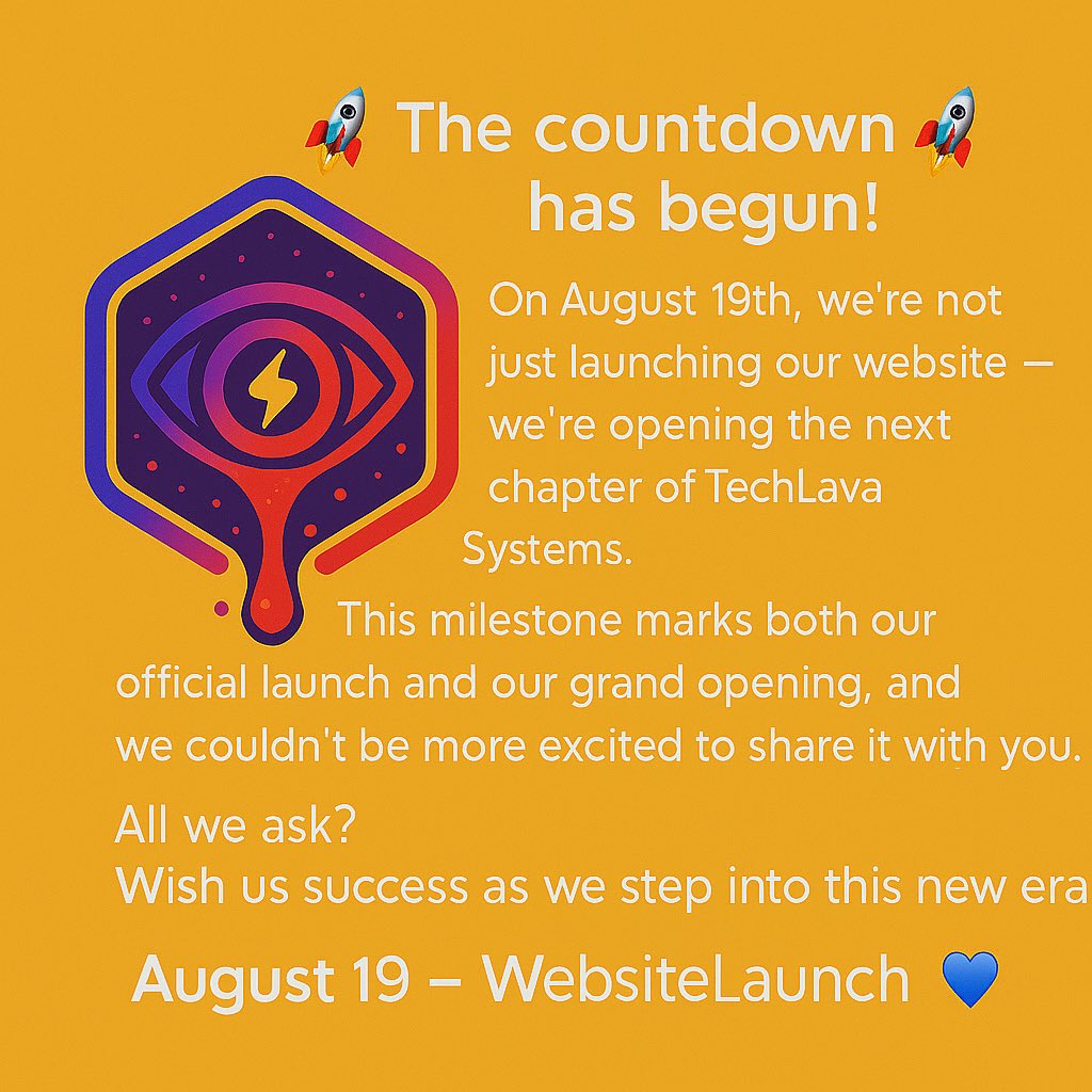 TechlavaS's tweet photo. 🚀 The countdown has begun! 🚀
On Aug 19, we’re not just launching our website — we’re opening a new chapter of TechLava Systems. 🌐🔥

All we ask?
Wish us success as we step into this new era. 🙏💙

📅 Aug 19 – Launch Day
#TechLava #WebsiteLaunch #NewBeginnings https://t.co/4oD55fCLJF