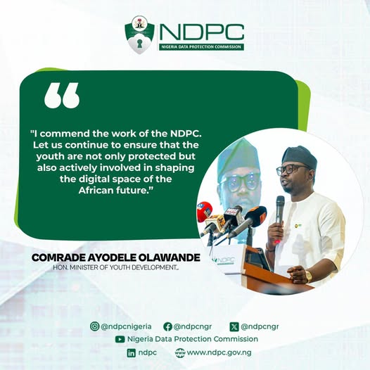 ndpcngr's tweet image. "I commend the work of the NDPC.
Let us continue to ensure that the youth are not only protected but also actively involved in shaping the digital space of the African future."
COMRADE AYODELE OLAWANDE
HON. MINISTER OF YOUTH DEVELOPMENT