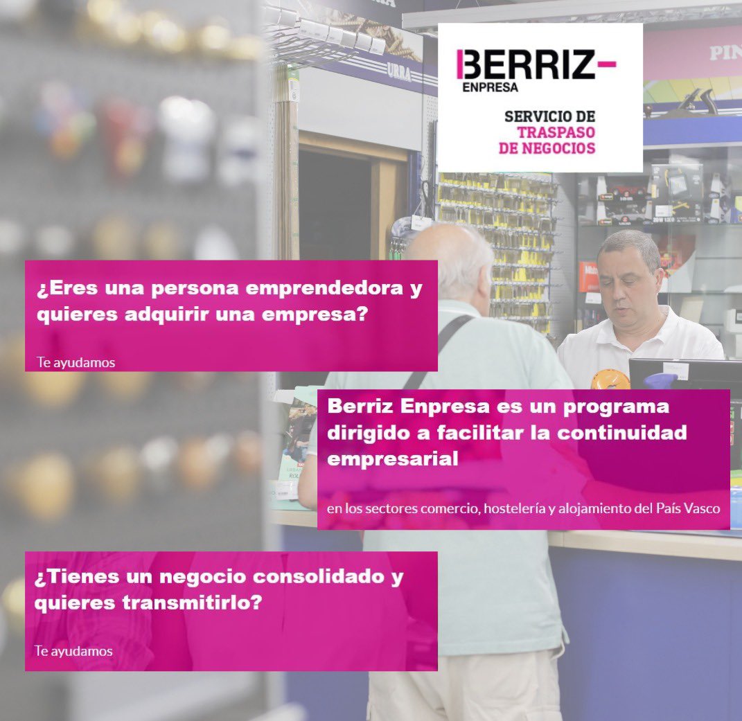 ￼Mientras muchas persianas bajan por vacaciones, hay quien en verano empieza a pensar en subir una.

En Euskadi, cada vez más personas se animan a reemprender: dar nueva vida a un negocio que ya existe. Si te lo estás planteando, aquí estamos para acompañarte.

Desde Berriz