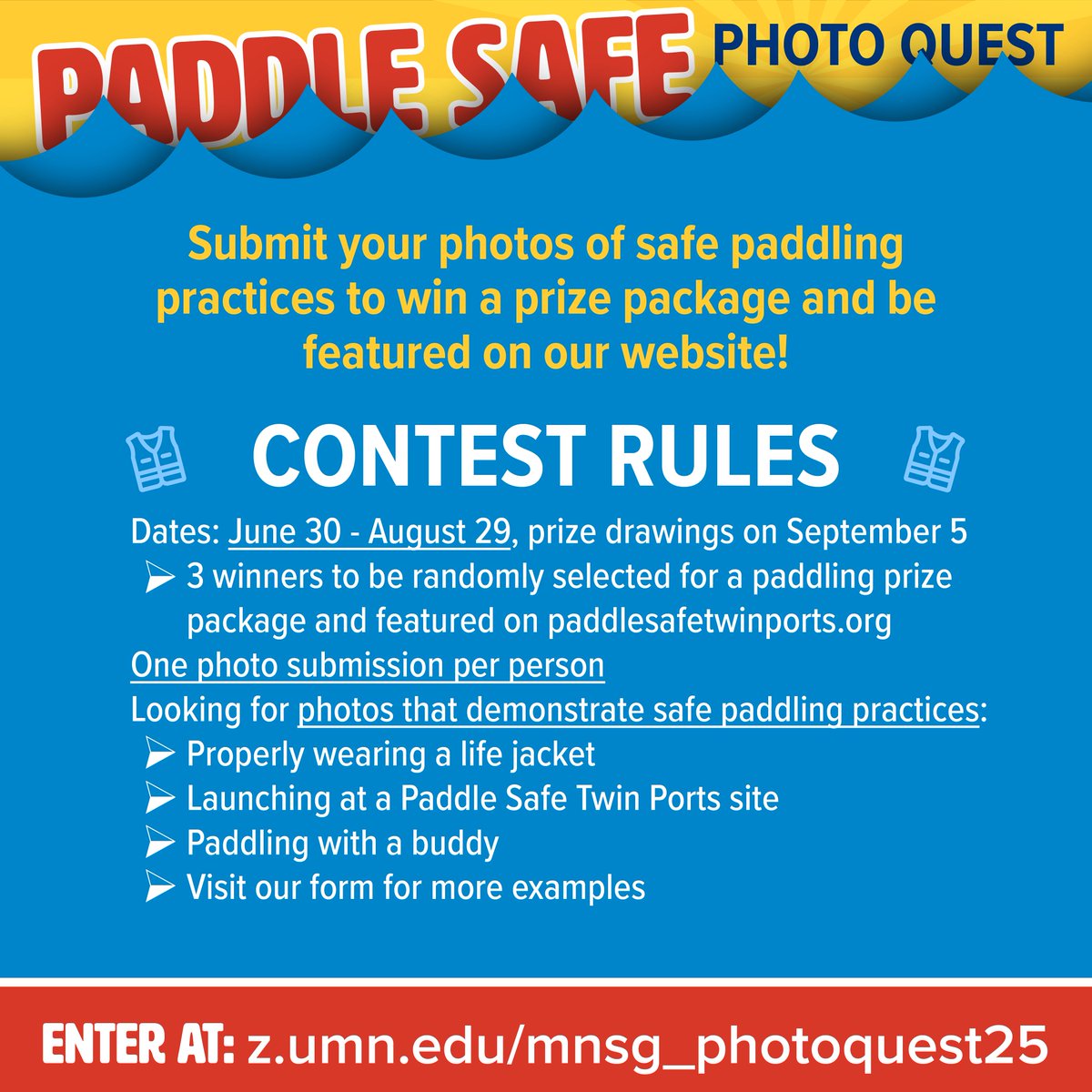 Only 2 weeks left—enter the #PaddleSafe Photo Quest by Aug 29! 🚣

Share your best safe paddling shot for a chance to win a Mustang Survival life jacket (custom fit) + more prizes. 

Learn more at our upcoming Duluth/Superior events or submit here: z.umn.edu/mnsg_photoques…