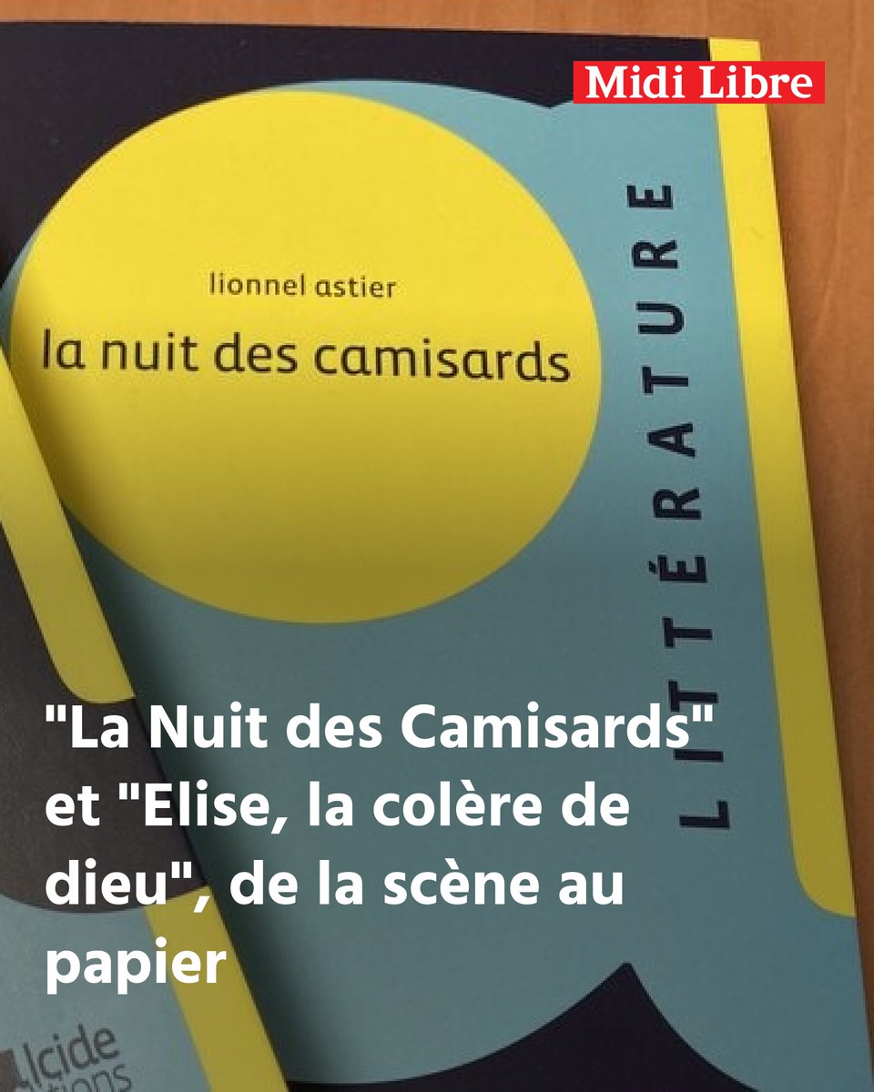 "La Nuit des Camisards" et "Elise, la colère de dieu", de la scène au papier
➡️ l.midilibre.fr/2efA