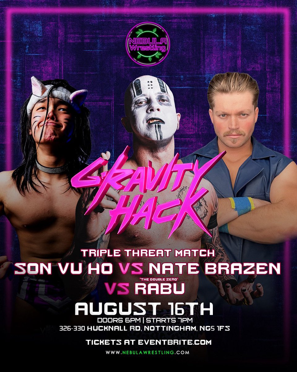 5 DAYS AWAY!⭐️

NOTTINGHAM!⭐️
 
GRAVITY HACK!🩷

It’s time for our next match announcement! “9 Lives” Son Vu Ho vs “The Wyvern” Nate Brazen vs our latest roster addition, making his NEBULA Wrestling debut “The Double Zero” RABU! 

TICKETS HERE!🎟️👇
eventbrite.co.uk/e/150567626122…