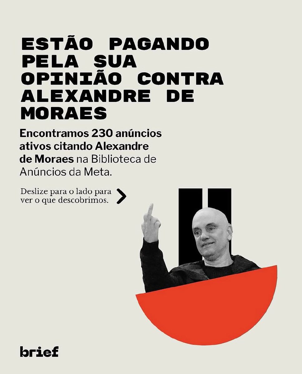 LulaDilma13's tweet photo. O Projeto Brief publicou o resultado de uma pesquisa muito importante no Instagram.

Reproduzo a seguir:

Chocados, mas não surpresos: o monitoramento da Biblioteca de Anúncios da Meta, que gera iniciativas como o nosso projeto #QuemPagaABanda detectou que, nos últimos 7 dias, políticos e influenciadores de direita iniciaram uma verdadeira ofensiva (patrocinada) de conteúdos contra Alexandre de Moraes. 

Mais de 200 anúncios já foram ativados e passaram a impactar audiências por todo o Instagram e Facebook. A prática em si não é ilegal, mas, como a Meta deixou de rotular adequadamente os conteúdos como políticos, deixamos de ter acesso às informações por trás desses anúncios no nível de transparência que a Lei determina.

Veja o carrossel para entender de onde vem, a quem se direciona e quais as estratégias de discurso por trás da publicidade paga contra Alexandre de Moraes.

Via Projeto Brief

Segue o 🧶