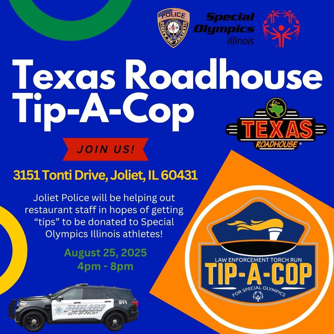 JolietPolice's tweet photo. SAVE THE DATE! Join @JolietPolice at @TexasRoadhouse (3151 Tonti Dr) on 8/25 from 4-8pm for our annual @IllinoisLETR #TipACop event! #JolietPolice will be helping restaurant staff in hopes of getting @SO_Illinois & @SpecialOlympics donations! #ILTorchRun #SpecialOlympicsIllinois https://t.co/gJIsy3IJTi