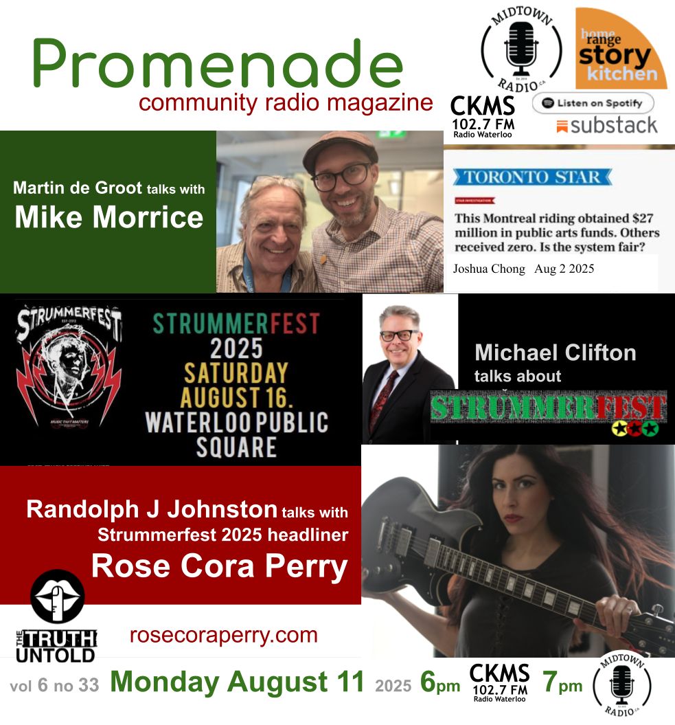 Our radio magazine for this week. Promenade is heard every Monday
-- at 6pm over the air via CKMS 102.7, and 
-- at 7 pm as part of the Midtown Radio program lineup.
Links:
Substack  bit.ly/45qtZI7
Spotify +       bit.ly/45rlAnX
midtownradio.ca