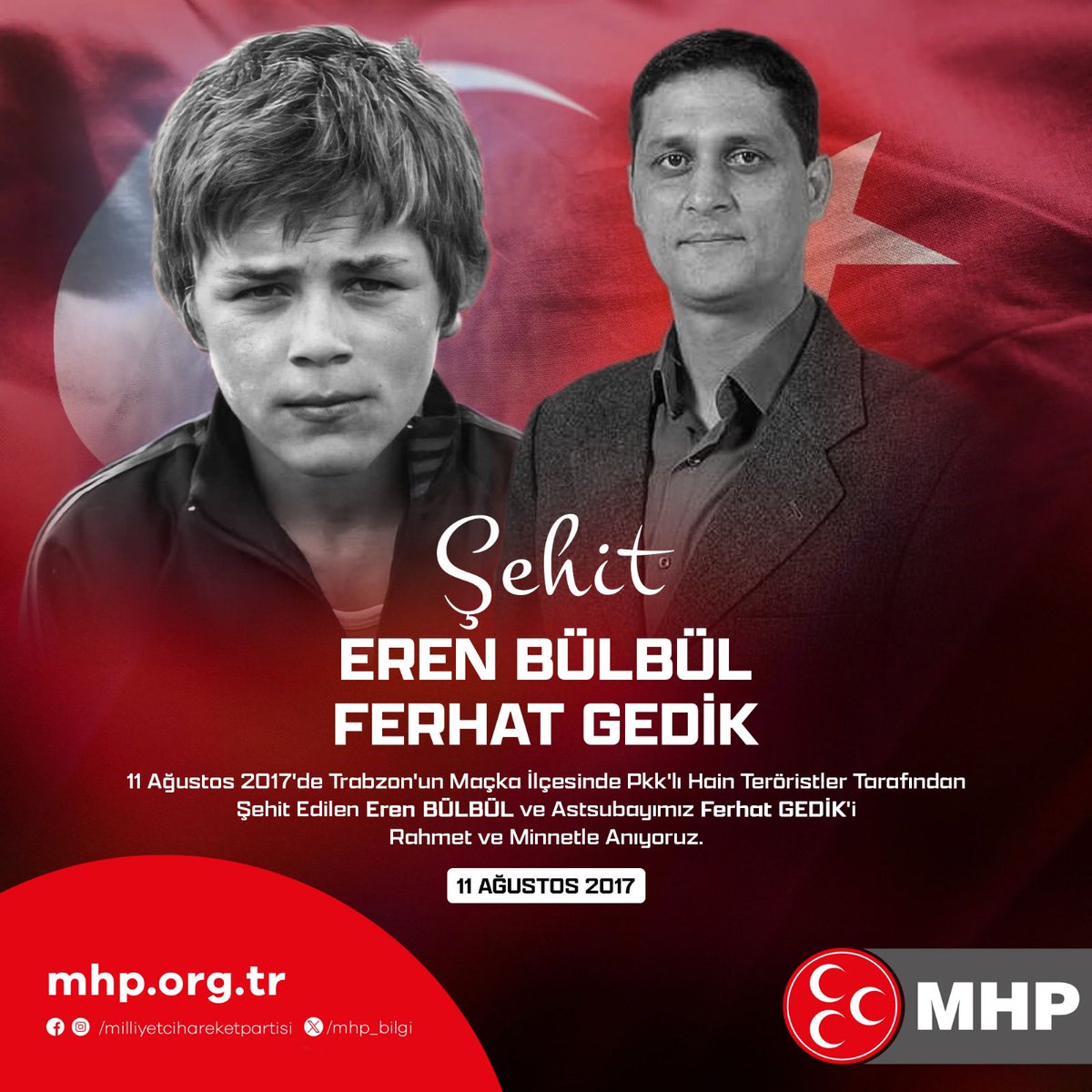 11 Ağustos 2017'de Trabzon'un Maçka İlçesinde Pkk'lı Hain Teröristler Tarafından Şehit Edilen Eren BÜLBÜL ve Astsubayımız Ferhat GEDİK'i Rahmet ve Minnetle Anıyoruz.