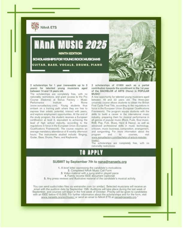 Do you dream of becoming a professional musician? NAnA Music 2025 offers 4 full-year scholarships at Sonus Factory, Rome.  Deadline: 7th September 2025

For more details and to apply: nanaets.org/en/musica

#NAnAETS #NAnAMusic #MusicScholarships #YoungMusicians #RockMusic