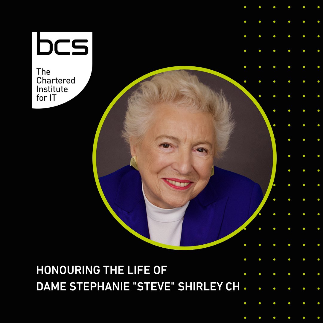 bcs's tweet photo. We are deeply saddened to share the news of the passing of Dame Stephanie Shirley CH, a Distinguished Fellow of BCS. A pioneering entrepreneur and philanthropist, Dame Stephanie founded one of the UK’s first all-woman software firms in 1962, transforming the tech landscape and championing flexible work and gender equality. She joined BCS as a student member in 1957 and later became its first female President (1989–90), before being awarded a Distinguished Fellowship in 2021.
 
Her lifelong impact, in both IT innovation and philanthropy, epitomises the values BCS stands for. 
 
We extend our heartfelt condolences to her family and all whose lives she inspired.
 
Read more about her Distinguished Fellowship with BCS - https://t.co/SMimEzNb9U