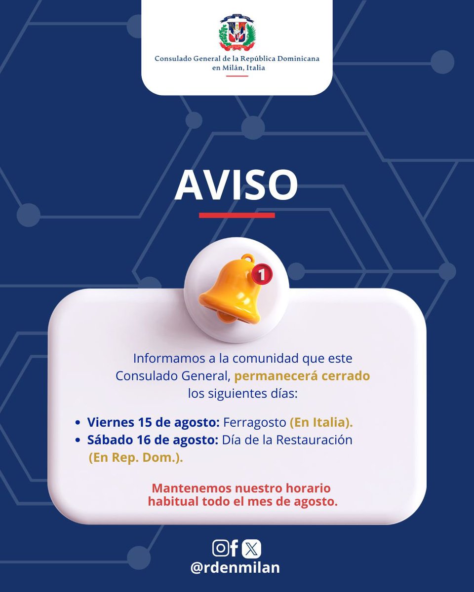 rdenmilan's tweet photo. 📢 Aviso Importante

Informamos que este Consulado General permanecerá cerrado en las siguientes fechas:

🇮🇹 Viernes 15 de agosto: Ferragosto (Italia)
🇩🇴 Sábado 16 de agosto: Día de la Restauración (República Dominicana) https://t.co/4A7S8FXUUM