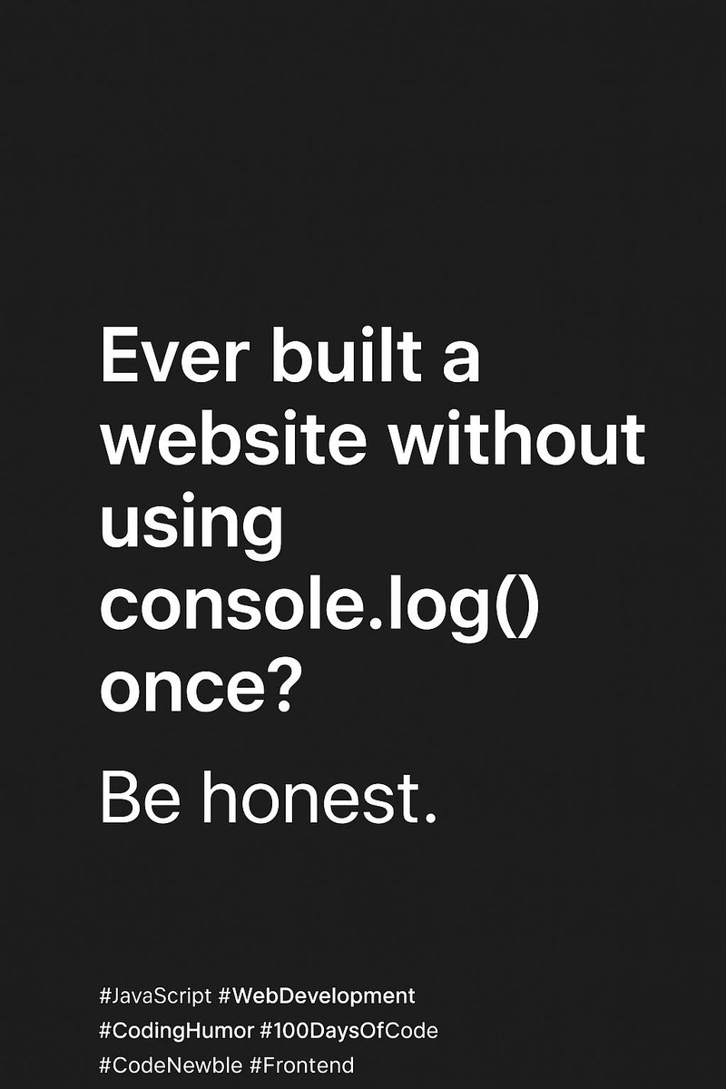 kaybee77770's tweet image. Ever built a website without using console.log() once? Be honest.
#JavaScript #WebDevelopment #CodingHumor #100DaysOfCode #CodeNewbie #Frontend #DevCommunity #LearnToCode