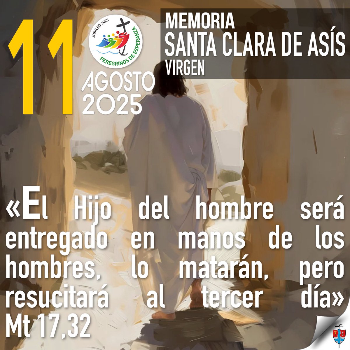 🟡 Un pedacito de Evangelio agosto 11 de 2025•Memoria de Santa Clara de Asís, virgen 
 
#Evangeliodeldía #TiempoOrdinario #TuPalabraDaVida