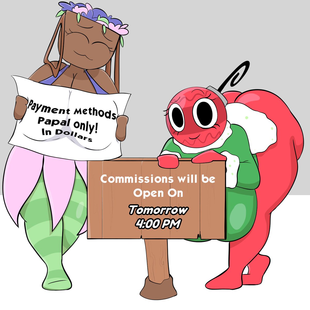 I have come to tell which day and hour will be opening commissions and there it is,thanks Bassie and Bobette,also will say this.

also will say this,I won't draw anything about FPE or Fundamental Paper Education and do not ask me why.