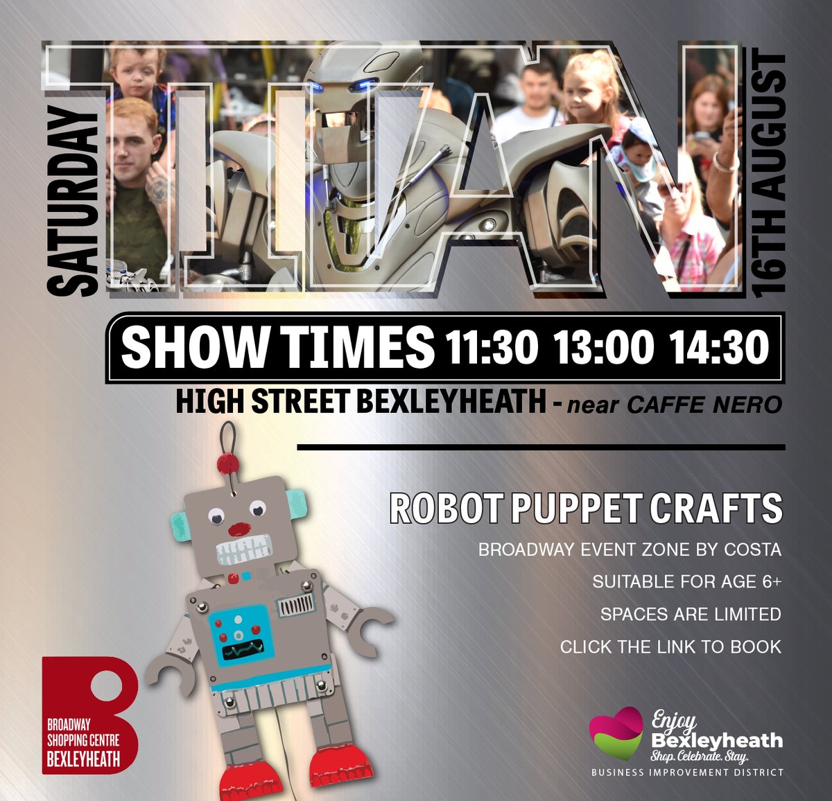 Broadwaybexley's tweet image. 🤖 Titan the Robot lands in Bexleyheath!
📅 Sat 16 Aug
📍 High St (near Caffè Nero)
🕒 Shows: 11:30 | 13:00 | 14:30 – FREE!

🎨 Robot Puppet Crafts (ages 6+, booking req) @ Broadway Event Zone by Costa

Don’t miss it! 🚀 #Bexleyheath #TitanTheRobot #FreeEvent