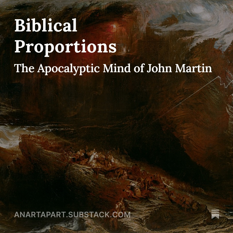 Today I write about John Martin’s sublime apocalyptic romanticism:

anartapart.substack.com/p/biblical-pro…

”What distinguished Martin's approach was not merely the scale of his disasters but their psychological sophistication. His paintings captured what Edmund Burke had theorized as the