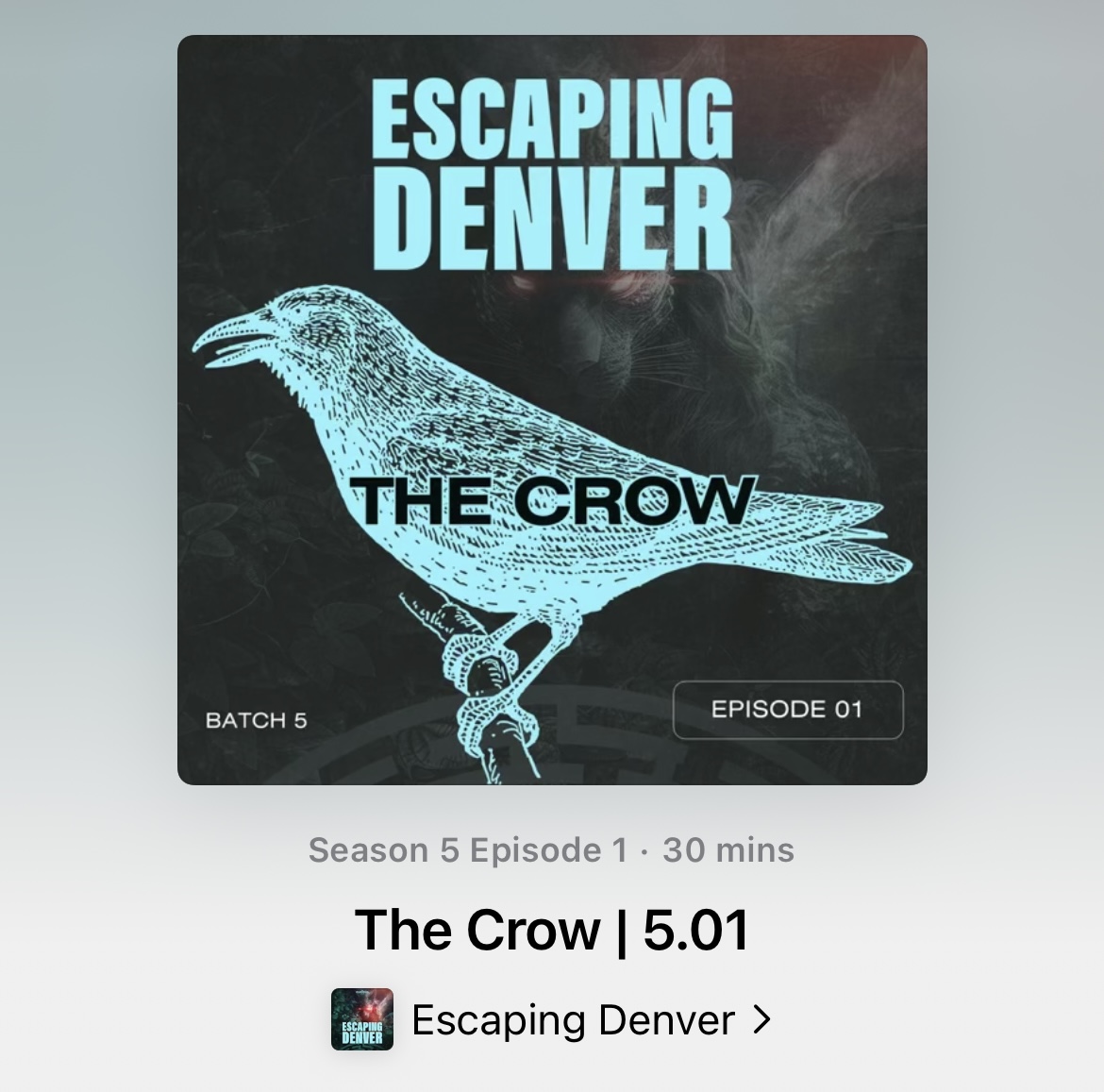 Escaping Denver Batch 5: Episode 1 - The Crow is available now wherever you listen to podcasts.