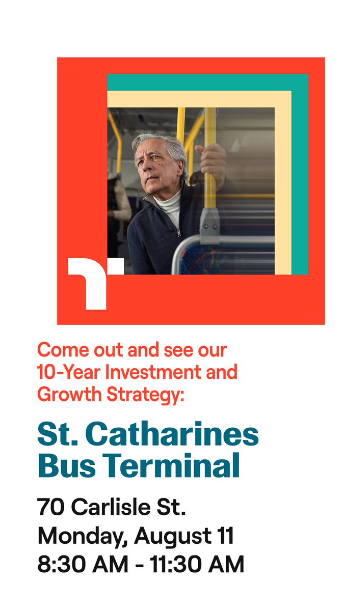 Come out and see our 10-Year Investment and Growth Strategy at St. Catharines Bus Terminal, 70 Carlisle St., Monday, August 11, 8:30 a.m. - 11:30 a.m.